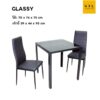 ชุดโต๊ะกินข้าว Glassy (2 ที่นั่ง)